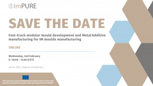 ImPURE Webinar on Fast-track modular mould development and Metal Additive manufacturing for IM moulds manufacturing